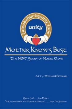 Hardcover Mother Knows Best - The New Story of Notre Dame: The New Story of Notre Dame Book