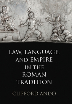 Hardcover Law, Language, and Empire in the Roman Tradition Book