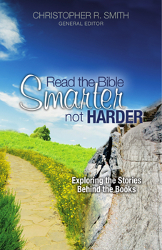 Paperback Read the Bible Smarter, Not Harder: Exploring the Stories Behind the Books Book