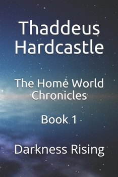 Paperback The Home World Chronicles: Darkness Rising Book