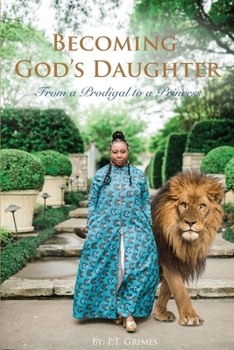 Paperback Becoming God's Daughter: From a Prodigal to a Princess Book