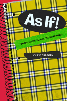 Hardcover As If!: Queer Criticism Across Difference Book