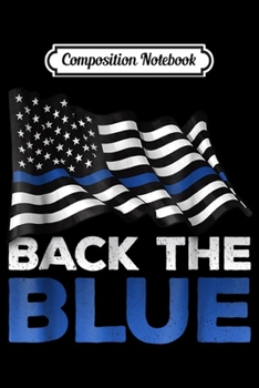 Paperback Composition Notebook: Thin Blue Line USA Flag Police Support Back The Blue Journal/Notebook Blank Lined Ruled 6x9 100 Pages Book