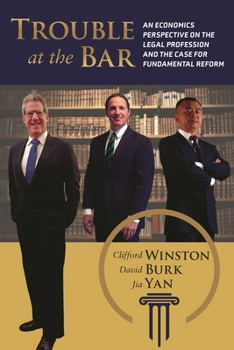 Paperback Trouble at the Bar: An Economics Perspective on the Legal Profession and the Case for Fundamental Reform Book
