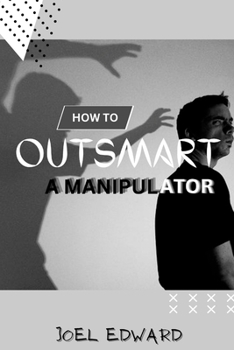 Paperback How to outsmart a manipulator Book