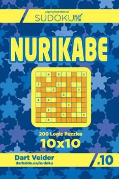 Paperback Sudoku Nurikabe - 200 Logic Puzzles 10x10 (Volume 10) Book