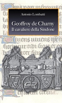 Paperback Geoffroy de Charny. Il cavaliere della Sindone [Italian] Book