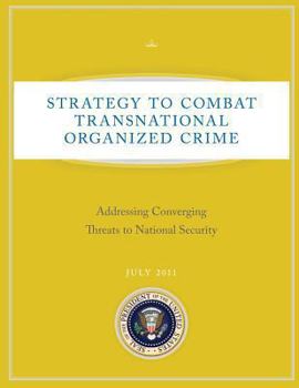 Paperback Strategy to Combat Transnational Organized Crime: Addressing Converging Threats to National Security Book