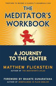 Paperback The Meditator's Workbook: A Journey to the Center Book