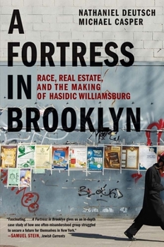 Paperback A Fortress in Brooklyn: Race, Real Estate, and the Making of Hasidic Williamsburg Book