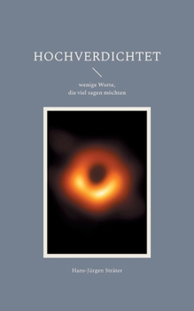 Paperback Hochverdichtet: wenige Worte, die viel sagen möchten [German] Book