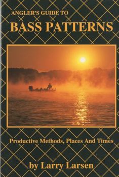 Paperback Angler's Guide to Bass Patterns: Productive Methods, Places and Times Book 8 Book
