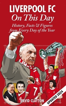 Hardcover Liverpool FC on This Day: History, Facts & Figures from Every Day of the Year Book