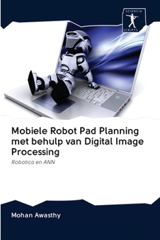 Paperback Mobiele Robot Pad Planning met behulp van Digital Image Processing [Dutch] Book