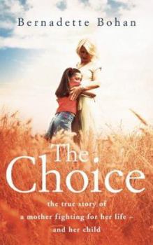 Paperback The Choice : The True Story of a Mother Fighting for Her Life - And Her Child Book