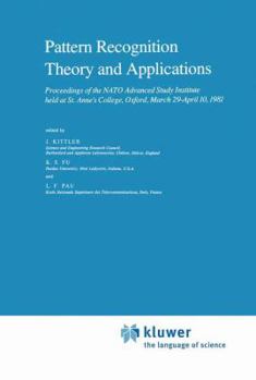 Hardcover Pattern Recognition Theory and Applications: Proceedings of the NATO Advanced Study Institute Held at St. Anne's College, Oxford, March 29-April 10, 1 Book