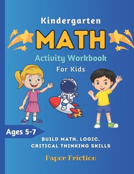 Paperback Kindergarten Math Activity Workbook for Kids: Kindergarten and Preschool Kids Learning The Numbers And Basic Math Homeschool Kindergarteners Addition Book