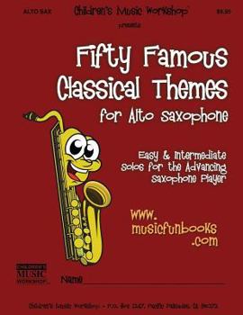 Paperback Fifty Famous Classical Themes for Alto Saxophone: Easy and Intermediate Solos for the Advancing Saxophone Player Book