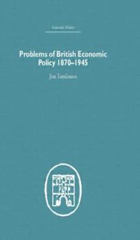Hardcover Problems of British Economic Policy, 1870-1945 Book