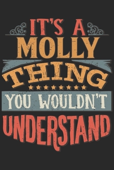 It's A Molly Thing You Wouldn't Understand: Gift For Molly Lover 6x9 Planner Journal