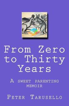 Paperback From Zero to Thirty Years: A sweet parenting memoir Book
