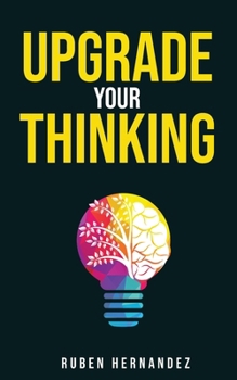 Upgrade Your Thinking B0CMPL1FV6 Book Cover