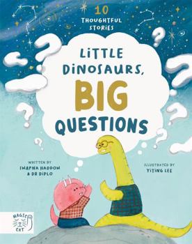 Hardcover Little Dinosaurs, Big Questions: 10 Thoughtful Stories Book