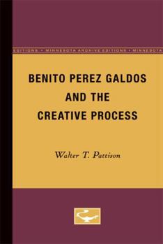 Paperback Benito Perez Galdos and the Creative Process Book