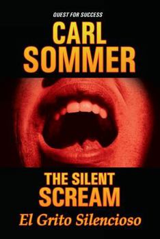 Hardcover The Silent Scream / El Grito Silencioso (Quest for Success / En Busqueda Del Exito) (English and Spanish Edition) Book