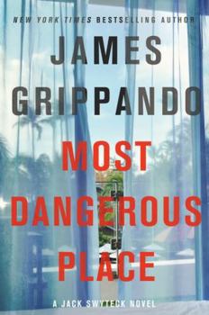 Most Dangerous Place - Book #13 of the Jack Swyteck