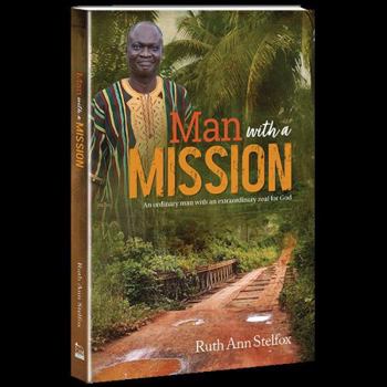 Paperback Man with a Mission : An Ordinary Man with an Extraordinary Zeal for God Book