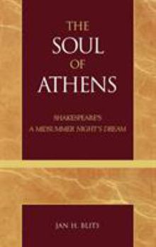 Hardcover The Soul of Athens: Shakespeare's 'A Midsummer Night's Dream' Book