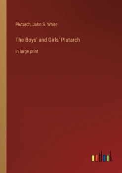 Paperback The Boys' and Girls' Plutarch: in large print Book