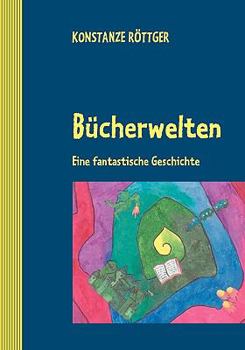 Paperback Bücherwelten: Eine fantastische Geschichte [German] Book