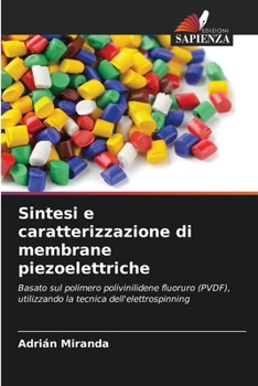 Sintesi e caratterizzazione di membrane piezoelettriche (Italian Edition)