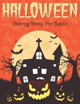 Paperback Halloween Coloring Books For Adults: Happy Halloween Have Fun Adult Coloring Book Anti Stress Relaxation Book