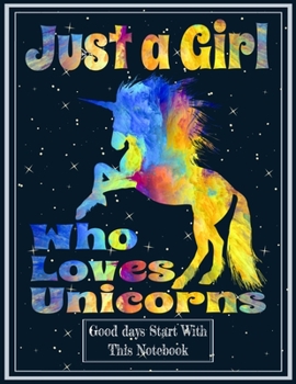 Paperback Just a Girl Who Loves Unicorns: Lined Wide Ruled Notebook 8.5x11 Inches 100 Pages for Girls who love Unicorns Book