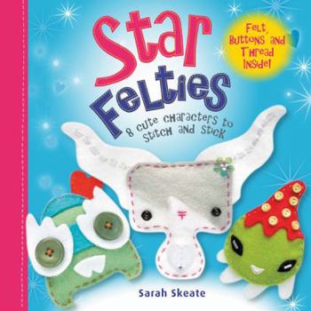 Paperback Star Felties: 8 Cute Characters to Stitch and Stick Book