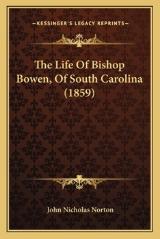 The Life Of Bishop Bowen Of South Carolina