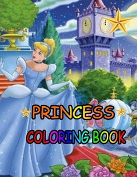 Princess coloring book: Princess Coloring Book for Girls, Kids, Toddlers, Ages 2-4, Ages 4-8