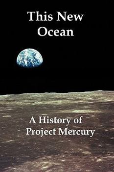 Paperback This New Ocean: A History of Project Mercury Book