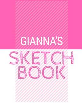 Paperback Gianna's Sketchbook: Personalized names sketchbook with name: 120 Pages Book