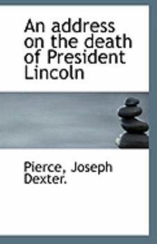 Paperback An Address on the Death of President Lincoln Book
