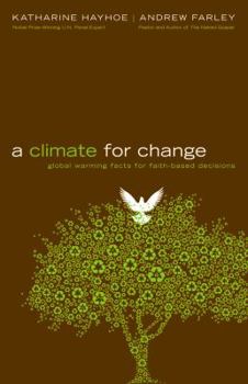 Paperback A Climate for Change: Global Warming Facts for Faith-Based Decisions Book