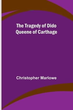 Paperback The Tragedy of Dido Queene of Carthage Book