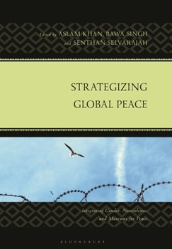 Hardcover Strategizing Global Peace: Integrating Gender, Nonviolence, and Museums for Peace in a Changing World Book