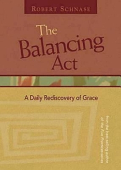 Paperback The Balancing ACT: A Daily Rediscovery of Grace Book