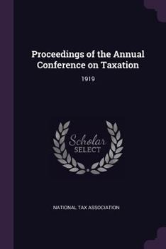 Paperback Proceedings of the Annual Conference on Taxation: 1919 Book