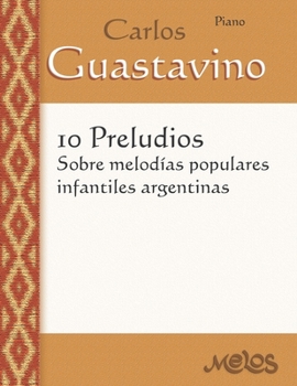 Paperback 10 Preludios sobre melodías populares infantiles argentinas: Para Piano [Spanish] Book