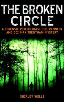 The Broken Circle - Book #4 of the A Jill Kennedy and DCI Max Trentham Mystery
